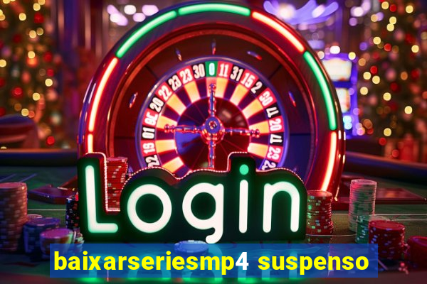 baixarseriesmp4 suspenso